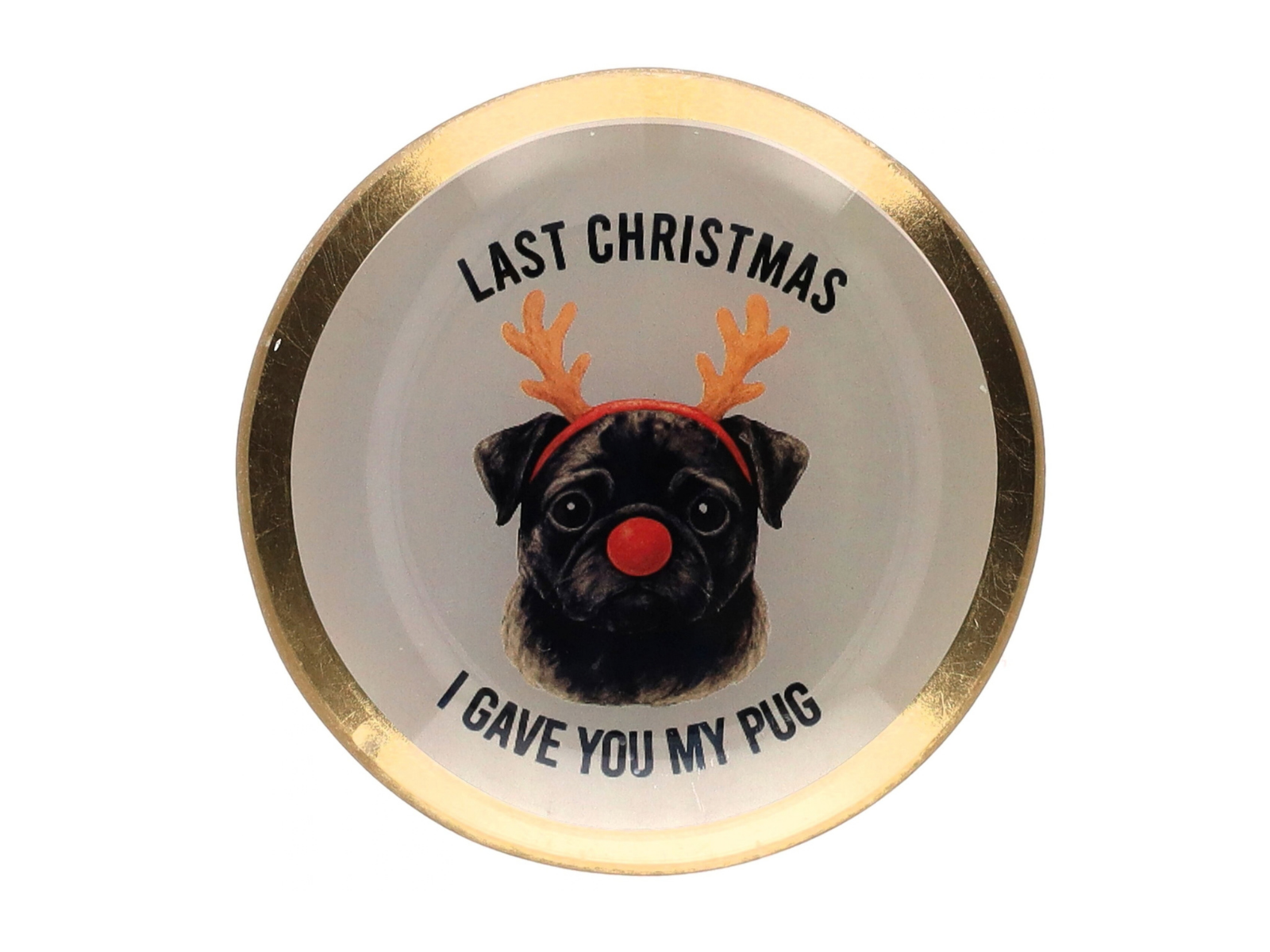 Giftcompany Love Plates Glasteller S Last Christmas I gave you my pug 10cm
